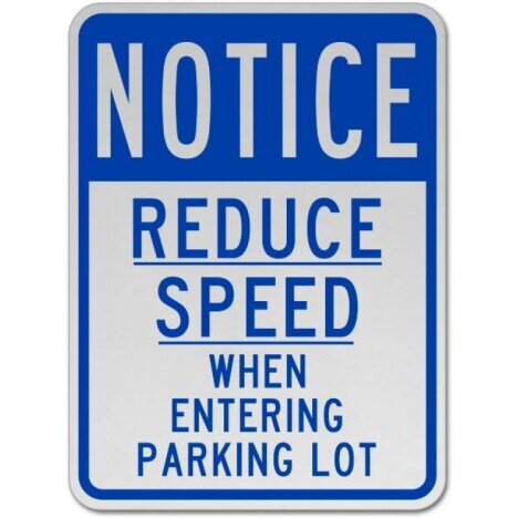 Reduce Speed When Entering Lot Sign